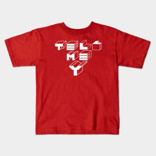 Tell me Y Kids T-Shirt